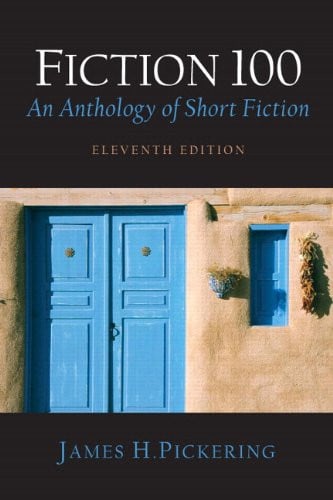 Fiction 100: An Anthology of Short Fiction (with Reader's Guide to the Short Story) (11th Edition)