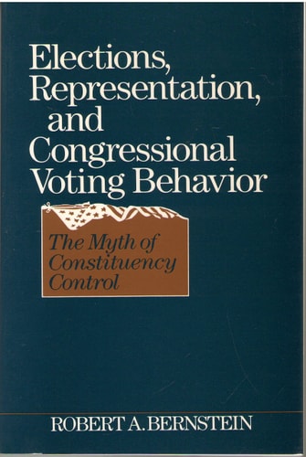 Elections, Representation, and Congressional Voting Behavior The Myth of Constituency Control