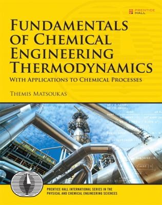 Fundamentals of Chemical Engineering Thermodynamics With Applications to Chemical Processes