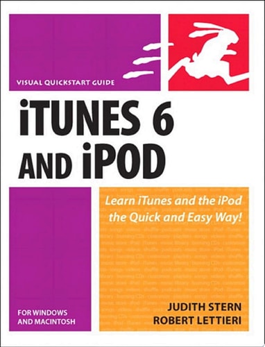 ITunes 6 and iPod for Windows and Macintosh Visual QuickStart Guide