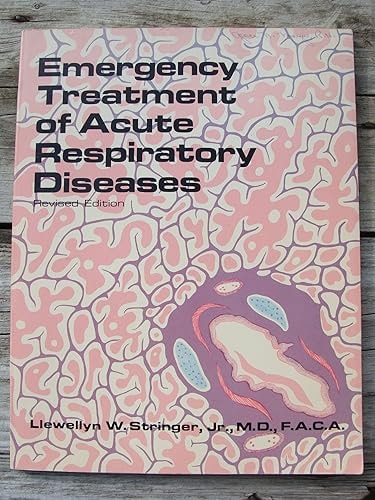 Emergency treatment of acute respiratory diseases;: A manual for ambulance and emergency room personnel