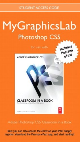 MyGraphicsLab Photoshop Course with Adobe Photoshop CS5 Classroom in a Book