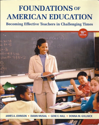 Foundations of American Education Becoming Effective Teachers in Challenging Times