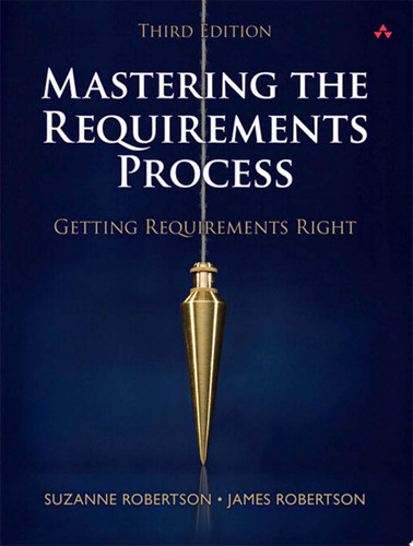 Mastering the Requirements Process Getting Requirements Right