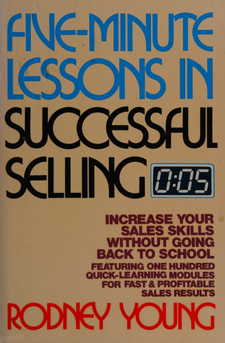 Five-Minute Lessons in Successful Selling: Increase Your Sales Skills Without Going Back to School