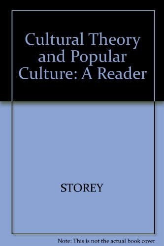 Cultural Theory and Popular Culture: A Reader