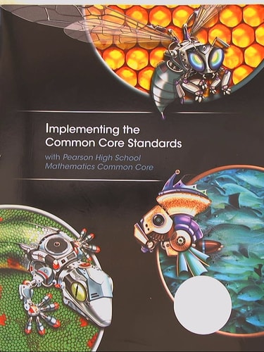 Implementing the Common Core State Standards with Pearson High School Mathematics Common Core