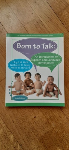 Born to Talk An Introduction to Speech and Language Development