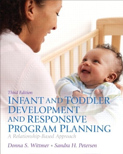 Infant and Toddler Development and Responsive Program Planning A Relationship-Based Approach, Loose-Leaf Version
