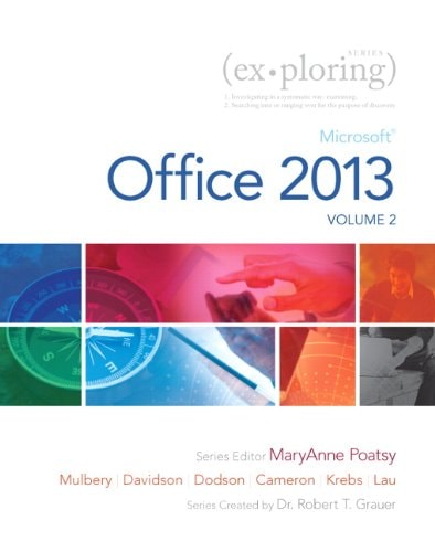 Exploring Microsoft Office 2013, Volume 2