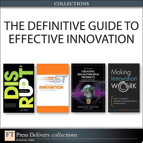The Definitive Guide to Effective Innovation (Collection)