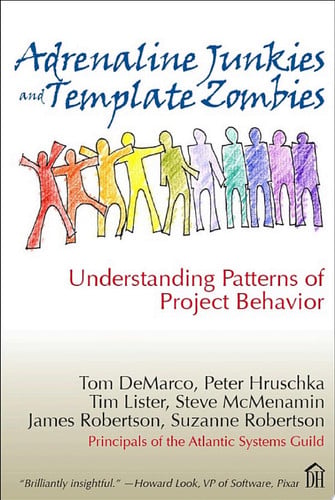 Adrenaline Junkies and Template Zombies Understanding Patterns of Project Behavior