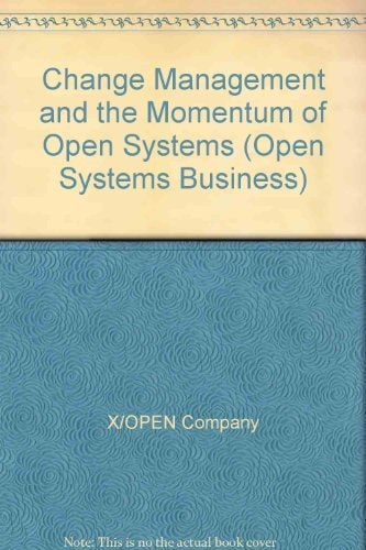 Change Management and the Momentum of Open Systems (Open Systems Business)