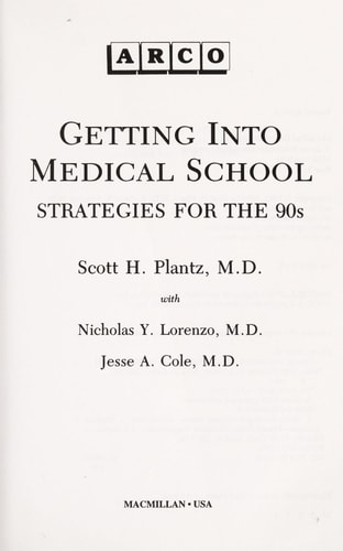 Getting Into Medical School Strategies for the 90s