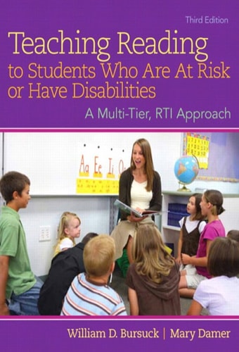 Teaching Reading to Students Who Are At Risk or Have Disabilities A Multi-Tier, RTI Approach