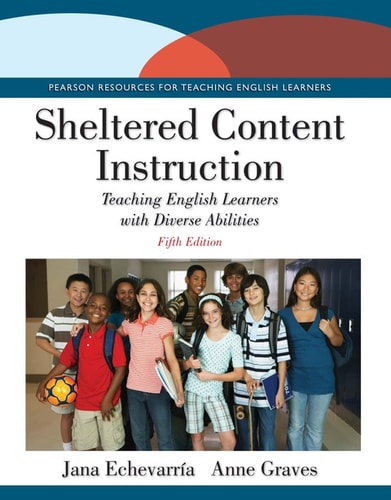 Sheltered Content Instruction Teaching English Learners with Diverse Abilities