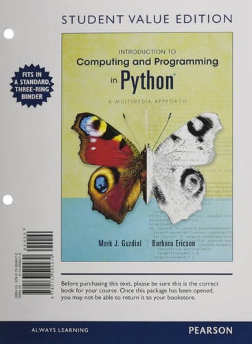 Introduction to Computing and Programming in Python A Multimedia Approach