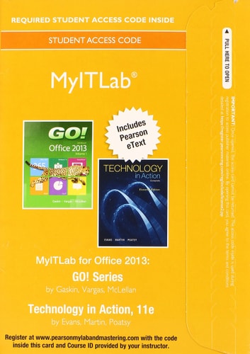 Go! With Microsoft Office 2013 / Technology in Action MyITLab Access Code Includes Pearson Etext