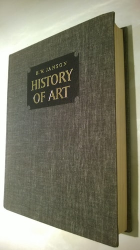 History of Art : A Survey of the Major Visual arts from the Dawn of History to the Present Day, Newly Revised and Enlarged Edition