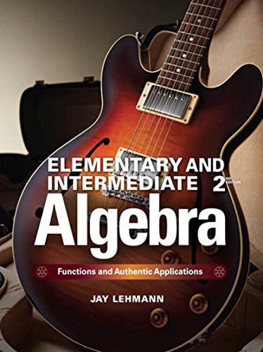 Elementary & Intermediate Algebra: Functions and Authentic Applications (2-downloads)