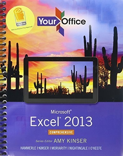 Your Office Microsoft Access 2013 + Your Office Microsoft Excel 2013, Comprehensive Ed. + Myitlab With Pearson Etext