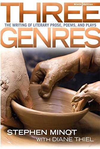 Three Genres: The Writing of Literary Prose, Poems and Plays Plus Myliteraturelab -- Access Card Package