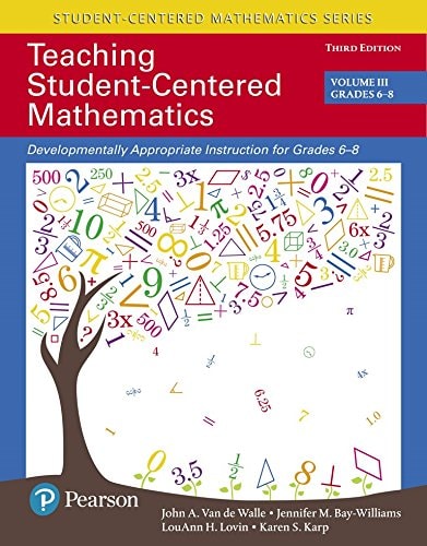 Teaching Student-Centered Mathematics: Developmentally Appropriate Instruction for Grades 6-8 (Volume III) (2-downloads)