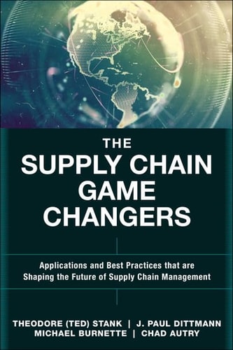 The Supply Chain Game Changers Applications and Best Practices that are Shaping the Future of Supply Chain Management