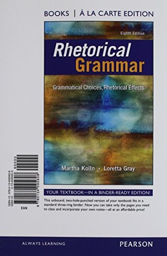 Rhetorical Grammar Grammatical Choices, Rhetorical Effects, Books a la Carte Edition Plus Pearson Writer -- Access Card Package