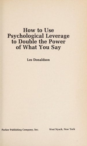 How to Use Psychological Leverage to Double the Power of what You Say