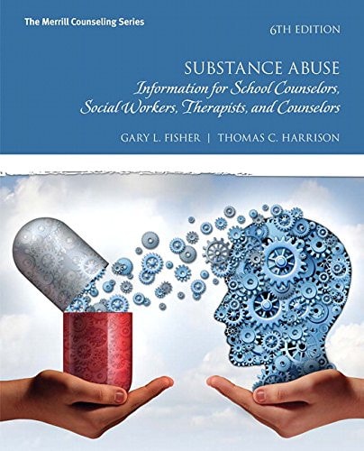 Substance Abuse Information for School Counselors, Social Workers, Therapists, and Counselors