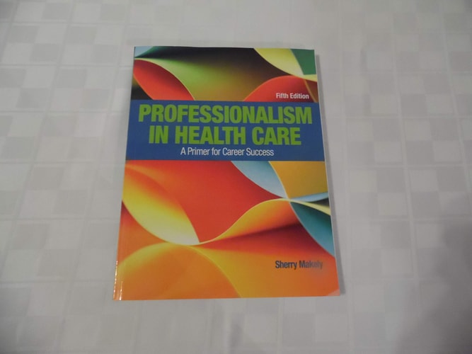 Professionalism in Health Care A Primer for Career Success