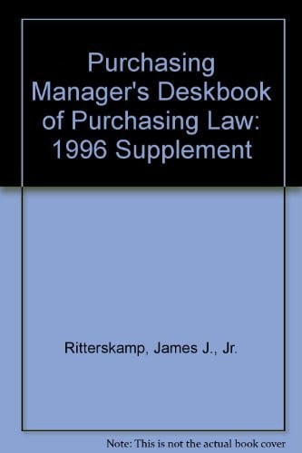 Purchasing Manager's Deskbook of Purchasing Law