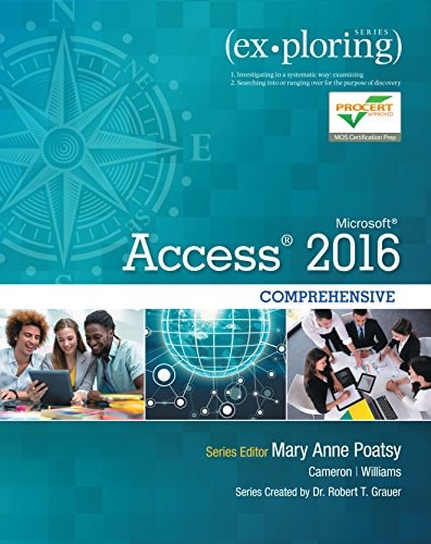 Exploring Microsoft Office Access 2016 Comprehensive