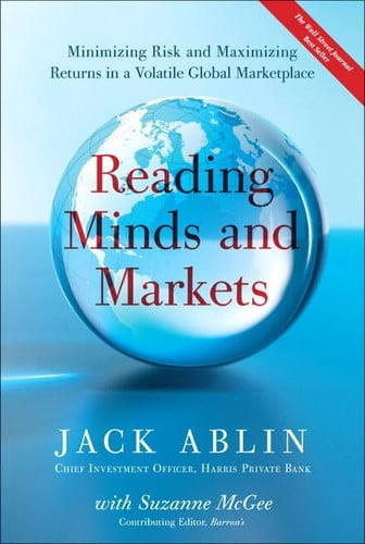 Reading Minds and Markets Minimizing Risk and Maximizing Returns in a Volatile Global Marketplace (Paperback)