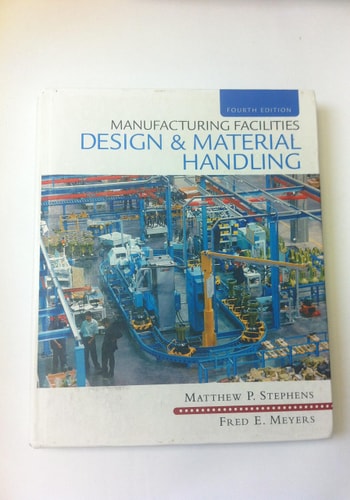 Manufacturing Facilities Design and Material Handling