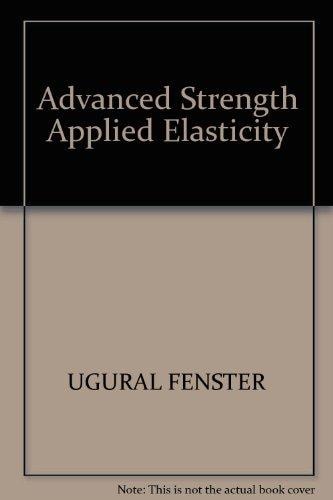 Advanced Strength and Applied Elasticity