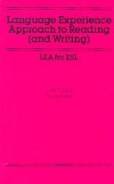 Language Experience Approach to Reading (and Writing) Language-experience Reading for Second Language Learners