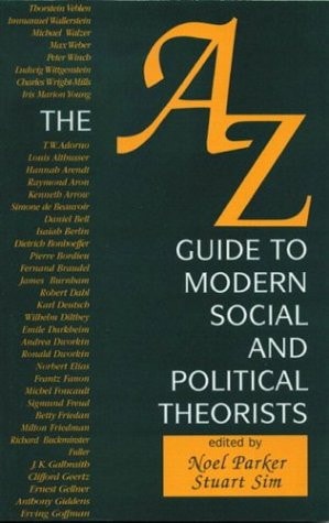 The A-Z Guide to Modern Social and Political Theorists