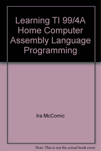 Learning TI 99/4A Home Computer Assembly Language Programming