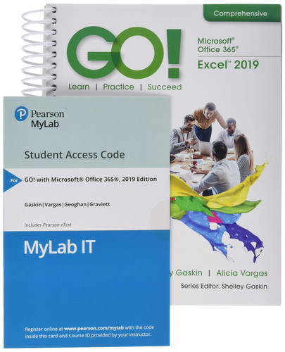 GO! with Microsoft Excel 2019 Comprehensive, 1/e + MyLab IT w/ Pearson eText