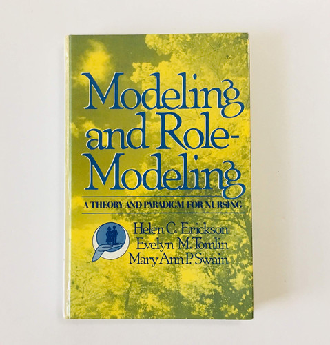 Modeling and Role Modeling: A Theory and Paradigm for Nursing
