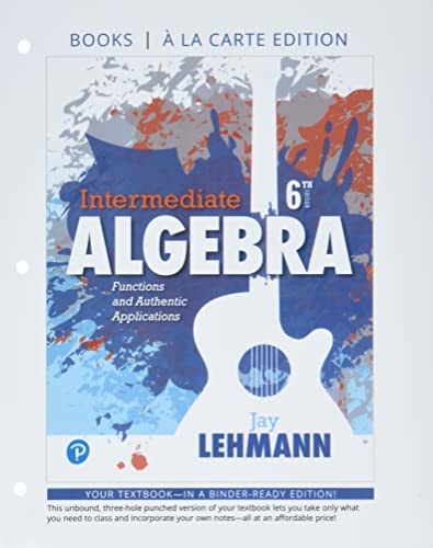 Intermediate Algebra: Functions and Authentic Applications, Loose-Leaf Edition Plus MyLab Math with Pearson eText -- 18 Week Access Card Package