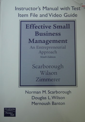 Instructor's Manual with Test Item File and Video Guide for Effective Small Business Management: An Entrepreneurial Approach (Effective Small Business Management: An Entrepreneurial Approach, Instructor's Manual with Test Item File and Video Guide)