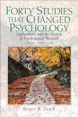 Forty Studies That Changed Psychology: Explorations into the History of Psychological Research