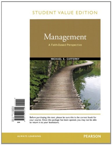 Management A Faith-Based Perspective, Student Value Edition