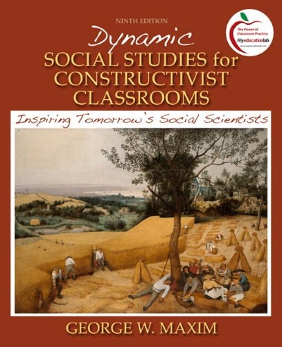 Dynamic Social Studies for Constructivist Classrooms: Inspiring Tomorrow's Social Scientists (with MyEducationLab) (9th Edition)