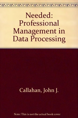 Needed: Professional Management in Data Processing