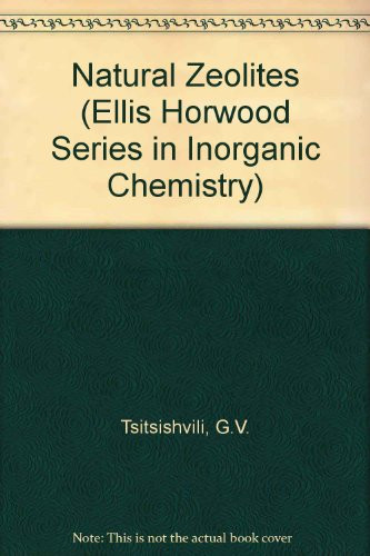Natural Zeolites (Ellis Horwood Series in Inorganic Chemistry)