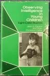 Observing intelligence in young children: Eight case studies
